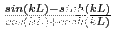 $ {\frac{{sin(kL)-sinh(kL)}}{{cos(kL)+cosh(kL)}}}$